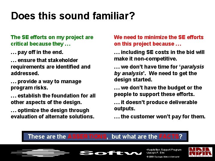 Does this sound familiar? The SE efforts on my project are critical because they