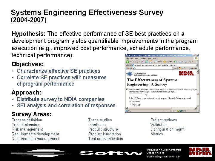Systems Engineering Effectiveness Survey (2004 -2007) Hypothesis: The effective performance of SE best practices