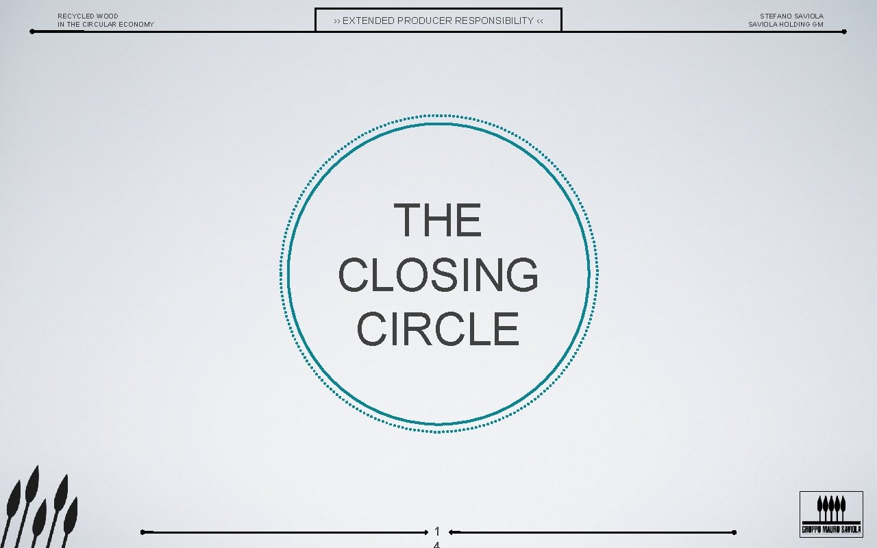 RECYCLED WOOD IN THE CIRCULAR ECONOMY ›› EXTENDED PRODUCER RESPONSIBILITY ‹‹ THE CLOSING CIRCLE