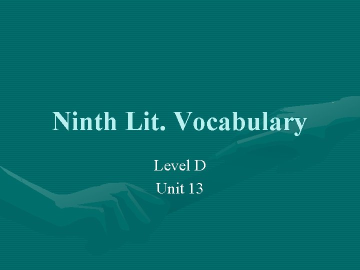 Ninth Lit. Vocabulary Level D Unit 13 