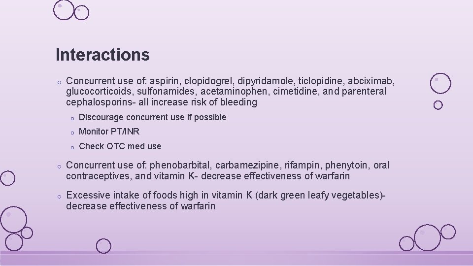 Interactions o Concurrent use of: aspirin, clopidogrel, dipyridamole, ticlopidine, abciximab, glucocorticoids, sulfonamides, acetaminophen, cimetidine,