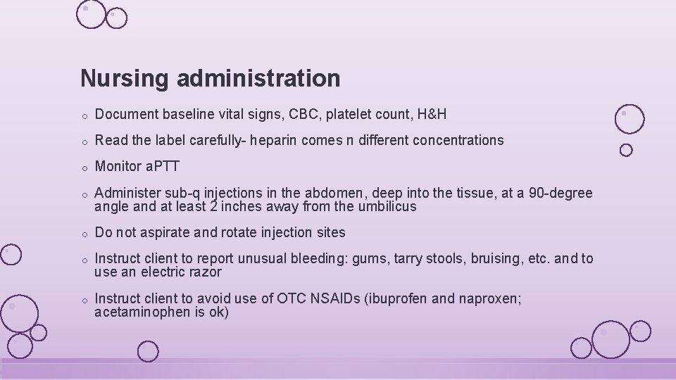 Nursing administration o Document baseline vital signs, CBC, platelet count, H&H o Read the