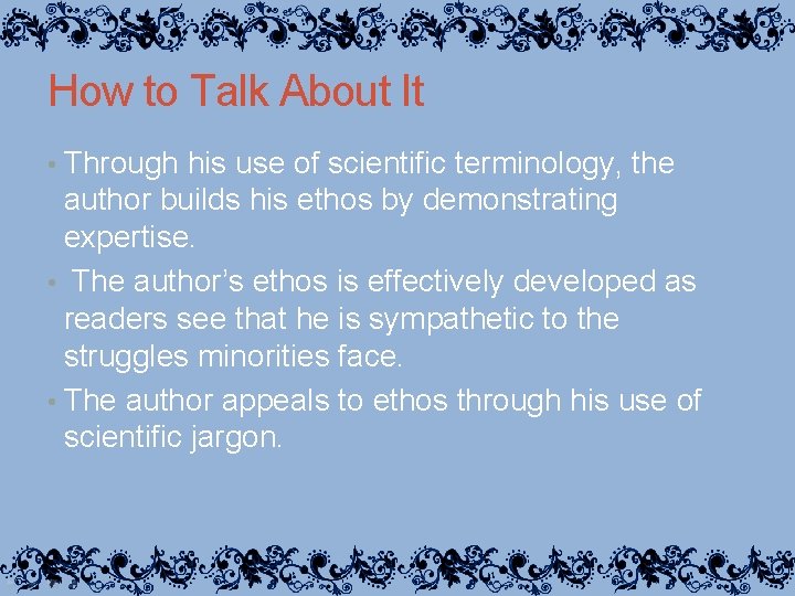 How to Talk About It • Through his use of scientific terminology, the author