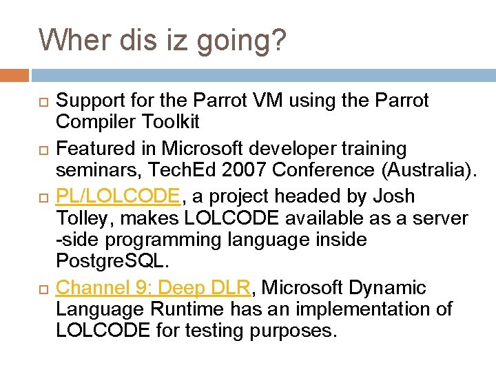 Wher dis iz going? Support for the Parrot VM using the Parrot Compiler Toolkit