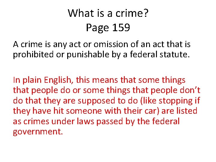 What is a crime? Page 159 A crime is any act or omission of What is a crime? Page 159 A crime is any act or omission of