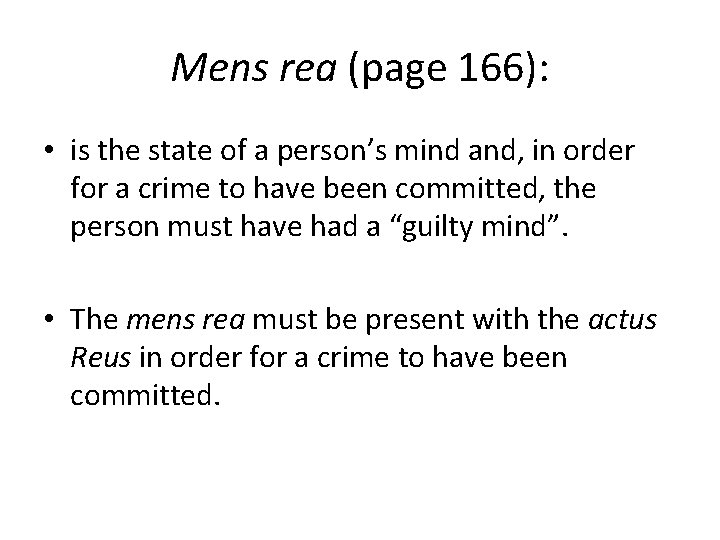 Mens rea (page 166): • is the state of a person’s mind and, in Mens rea (page 166): • is the state of a person’s mind and, in