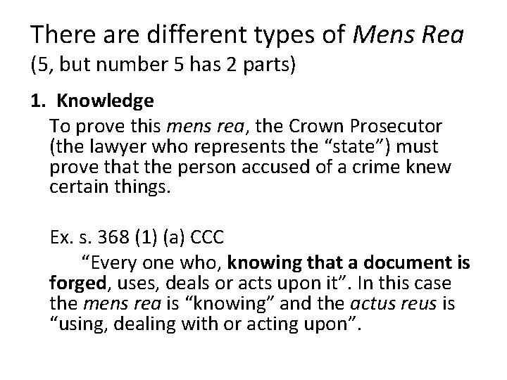 There are different types of Mens Rea (5, but number 5 has 2 parts) There are different types of Mens Rea (5, but number 5 has 2 parts)