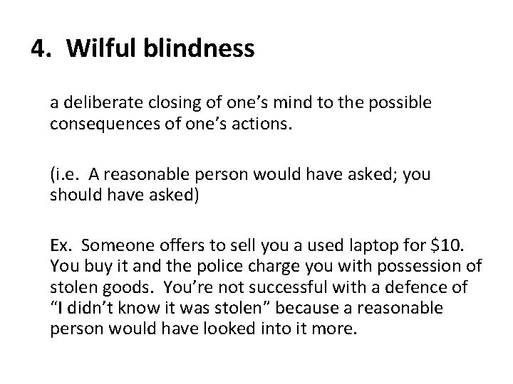 4. Wilful blindness a deliberate closing of one’s mind to the possible consequences of 4. Wilful blindness a deliberate closing of one’s mind to the possible consequences of