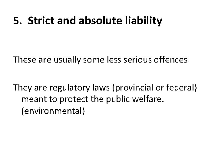 5. Strict and absolute liability These are usually some less serious offences They are 5. Strict and absolute liability These are usually some less serious offences They are