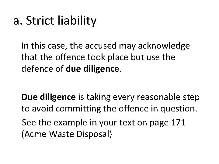 a. Strict liability In this case, the accused may acknowledge that the offence took a. Strict liability In this case, the accused may acknowledge that the offence took