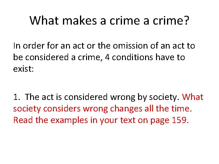 What makes a crime? In order for an act or the omission of an What makes a crime? In order for an act or the omission of an