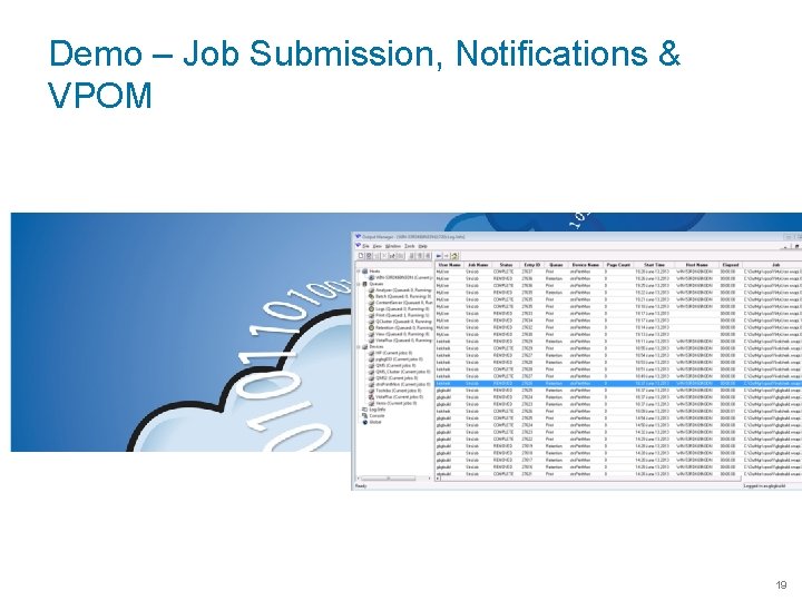 Demo – Job Submission, Notifications & VPOM 19 
