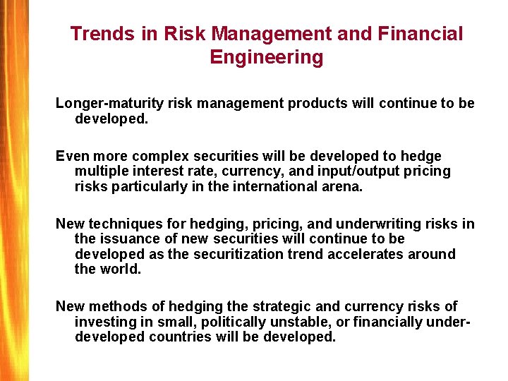 Trends in Risk Management and Financial Engineering Longer-maturity risk management products will continue to