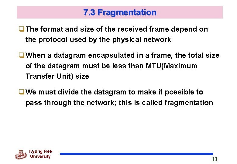 7. 3 Fragmentation q. The format and size of the received frame depend on