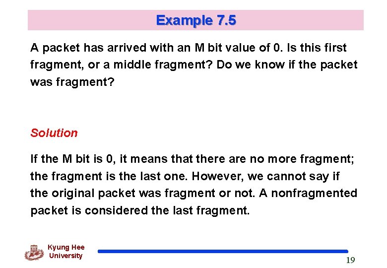 Example 7. 5 A packet has arrived with an M bit value of 0.