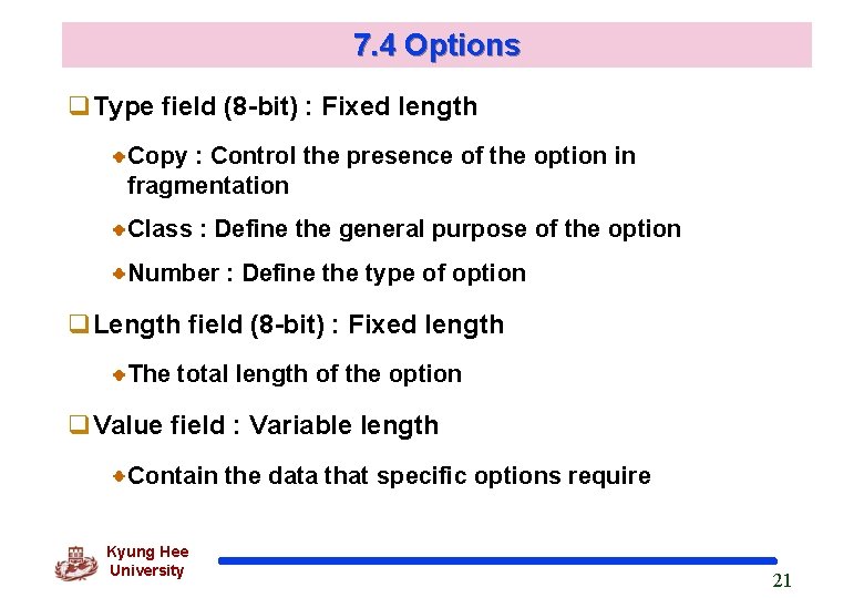 7. 4 Options q. Type field (8 -bit) : Fixed length Copy : Control
