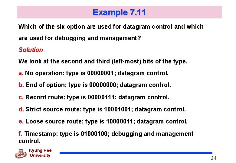 Example 7. 11 Which of the six option are used for datagram control and