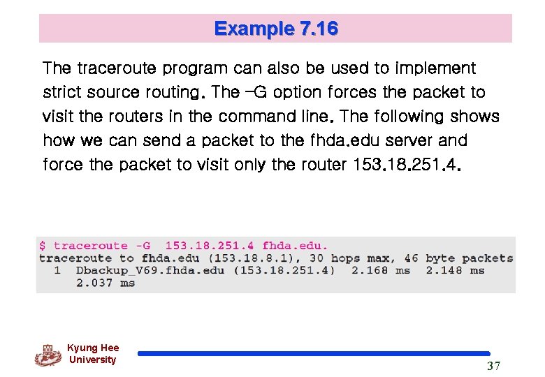 Example 7. 16 The traceroute program can also be used to implement strict source