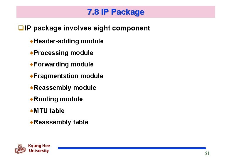 7. 8 IP Package q. IP package involves eight component Header-adding module Processing module