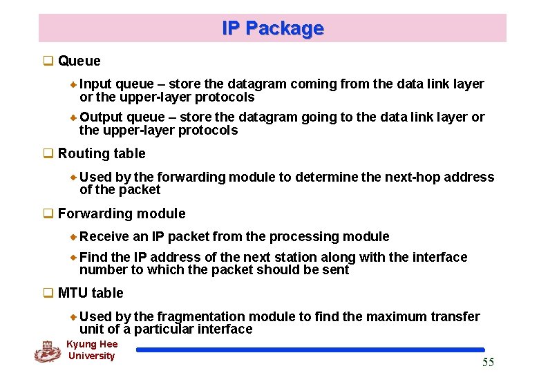 IP Package q Queue Input queue – store the datagram coming from the data