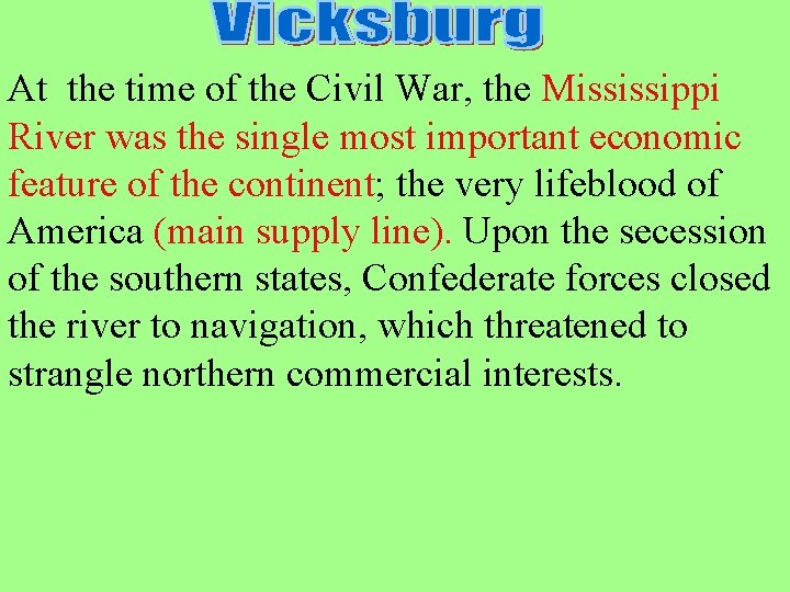 At the time of the Civil War, the Mississippi River was the single most