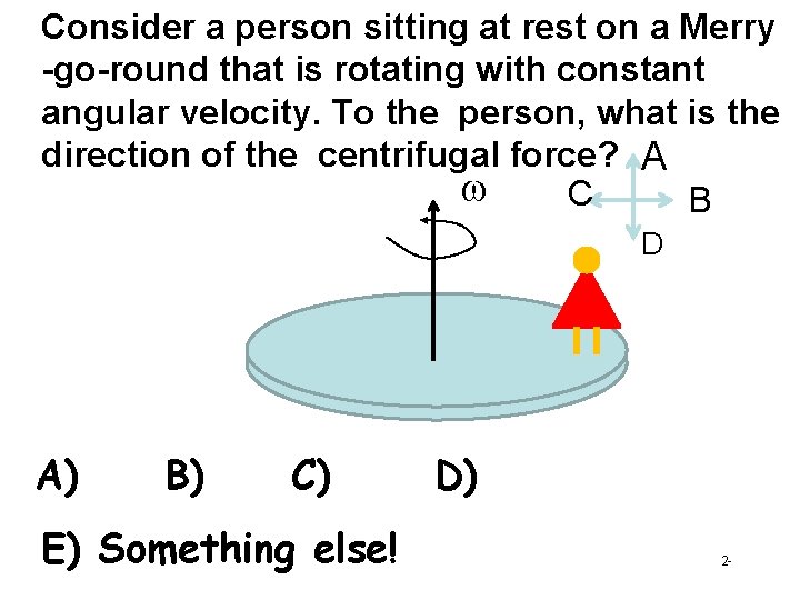 Consider a person sitting at rest on a Merry -go-round that is rotating with Consider a person sitting at rest on a Merry -go-round that is rotating with