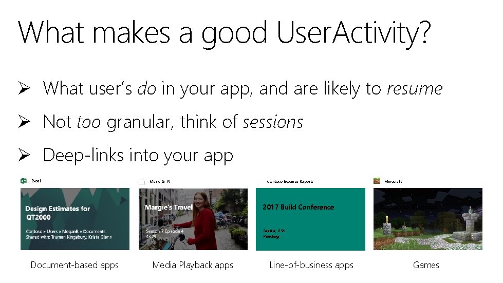 What makes a good User. Activity? Ø What user’s do in your app, and