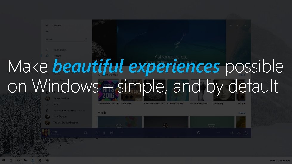 Make beautiful experiences possible on Windows – simple, and by default 