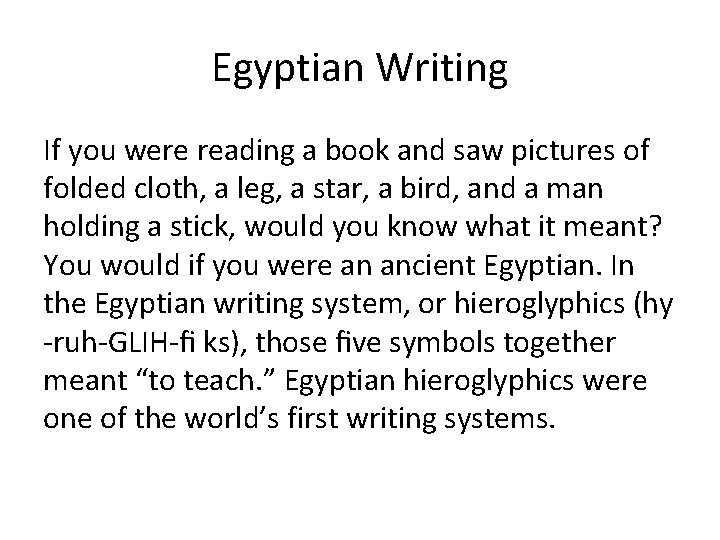 Egyptian Writing If you were reading a book and saw pictures of folded cloth,
