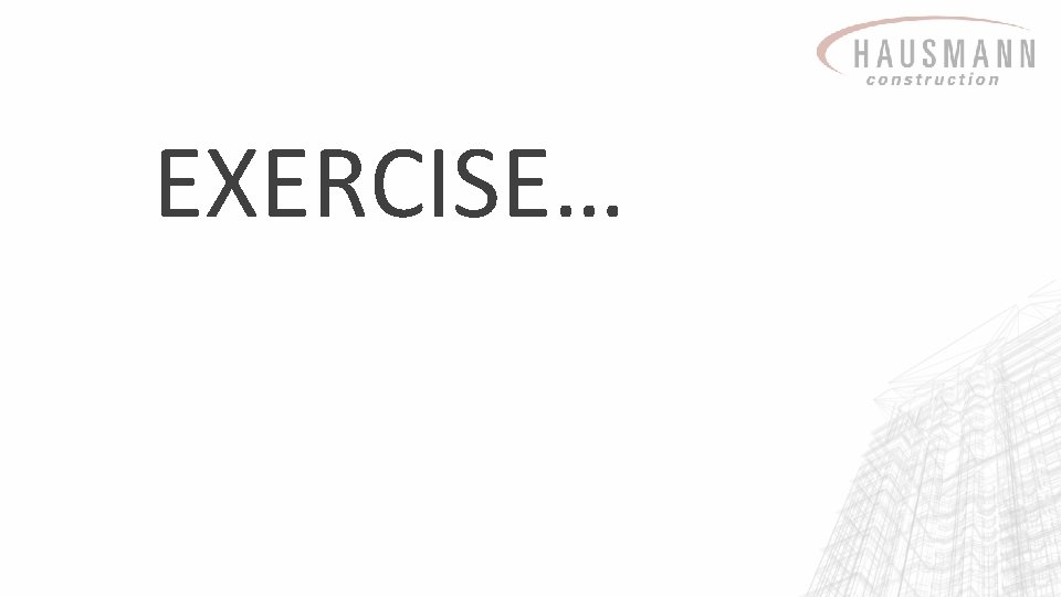 EXERCISE… 