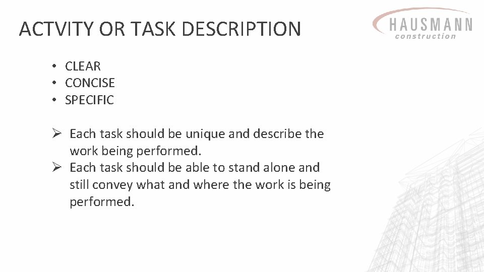 ACTVITY OR TASK DESCRIPTION • CLEAR • CONCISE • SPECIFIC Ø Each task should