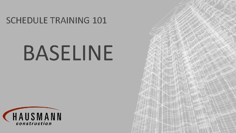 SCHEDULE TRAINING 101 BASELINE 