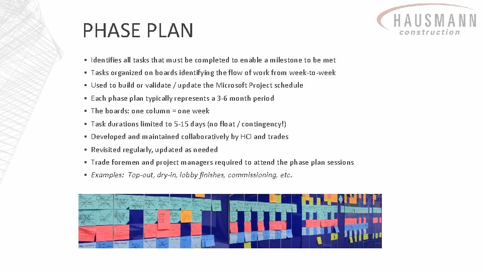 PHASE PLAN ▪ Identifies all tasks that must be completed to enable a milestone