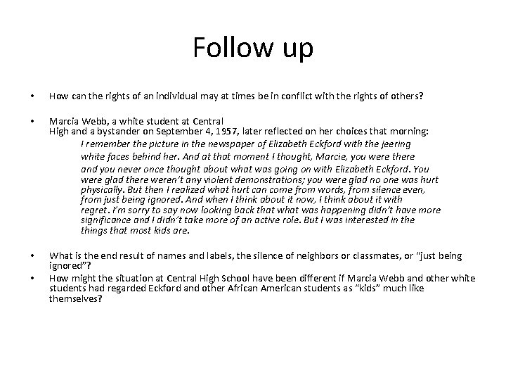 Follow up • How can the rights of an individual may at times be