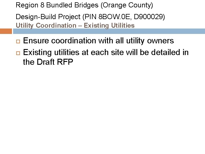 Region 8 Bundled Bridges (Orange County) Design-Build Project (PIN 8 BOW. 0 E, D