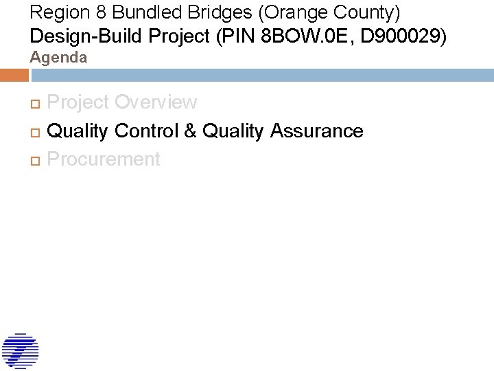 Region 8 Bundled Bridges (Orange County) Design-Build Project (PIN 8 BOW. 0 E, D