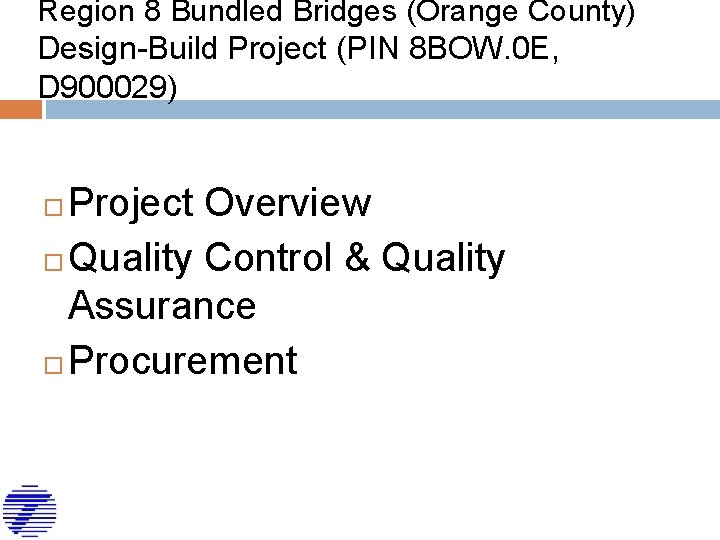 Region 8 Bundled Bridges (Orange County) Design-Build Project (PIN 8 BOW. 0 E, D