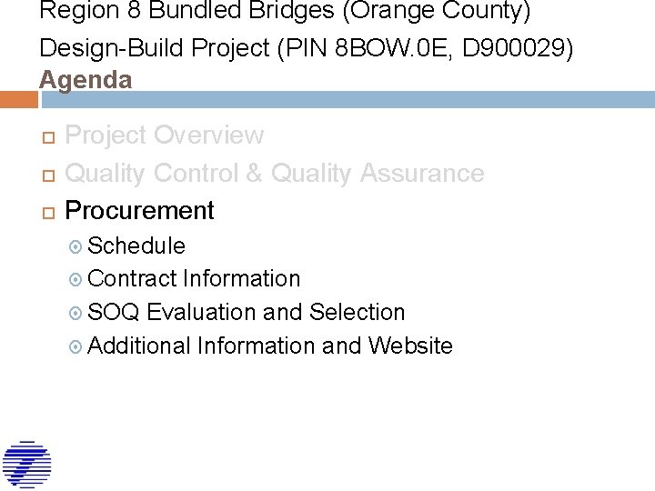 Region 8 Bundled Bridges (Orange County) Design-Build Project (PIN 8 BOW. 0 E, D