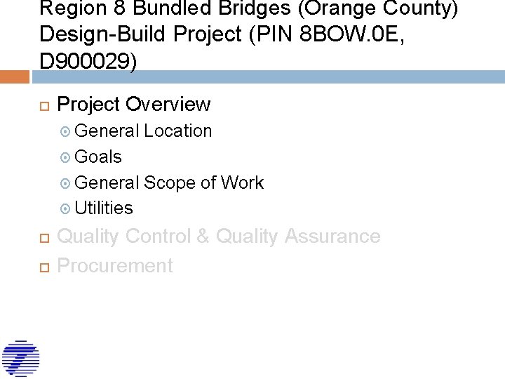 Region 8 Bundled Bridges (Orange County) Design-Build Project (PIN 8 BOW. 0 E, D