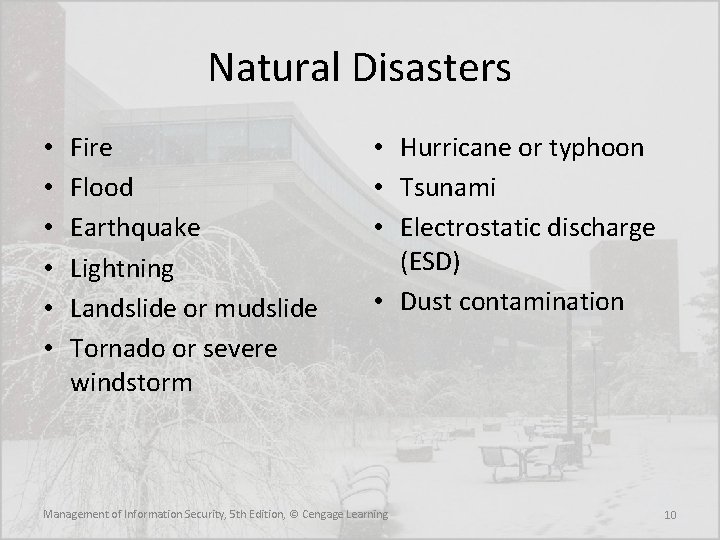 Natural Disasters • • • Fire Flood Earthquake Lightning Landslide or mudslide Tornado or