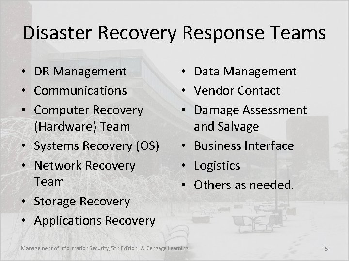 Disaster Recovery Response Teams • DR Management • Communications • Computer Recovery (Hardware) Team
