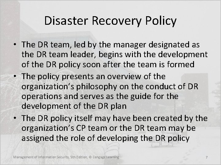 Disaster Recovery Policy • The DR team, led by the manager designated as the