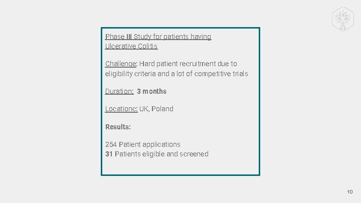 Phase III Study for patients having Ulcerative Colitis Challenge: Hard patient recruitment due to