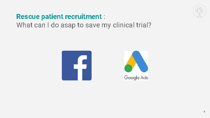 Rescue patient recruitment : What can I do asap to save my clinical trial?