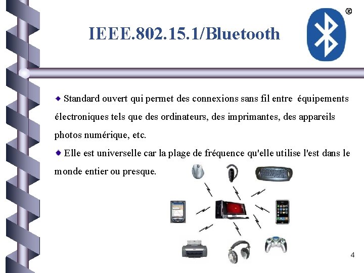 IEEE. 802. 15. 1/Bluetooth Standard ouvert qui permet des connexions sans fil entre équipements
