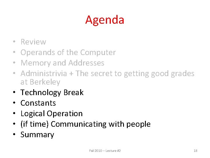 Agenda • • • Review Operands of the Computer Memory and Addresses Administrivia +