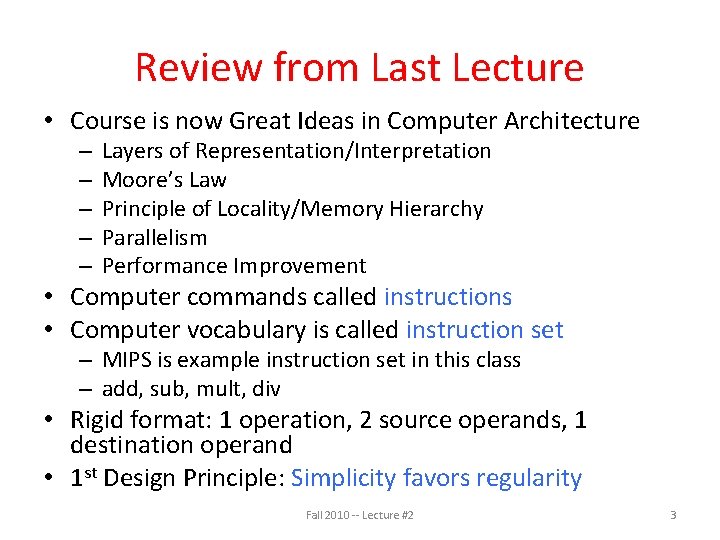 Review from Last Lecture • Course is now Great Ideas in Computer Architecture –