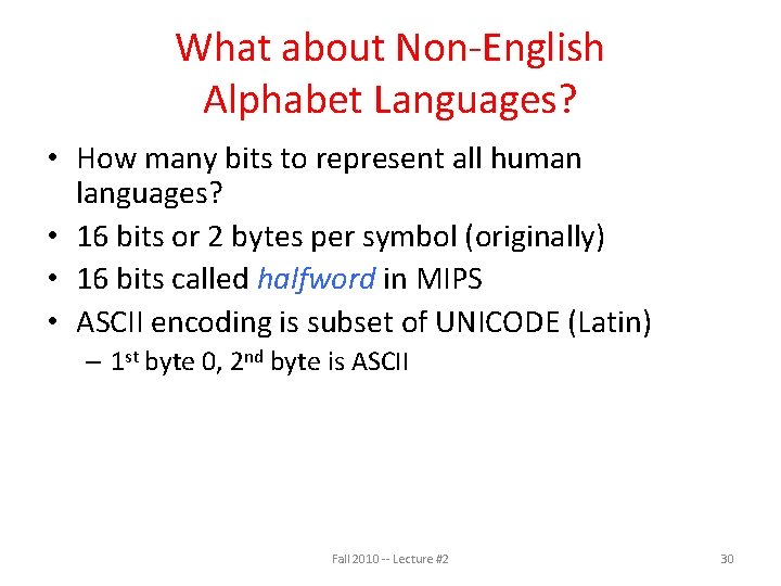 What about Non-English Alphabet Languages? • How many bits to represent all human languages?