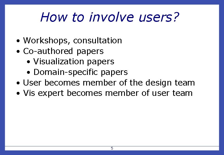 User Centered Design and Evaluation 1 Overview Why