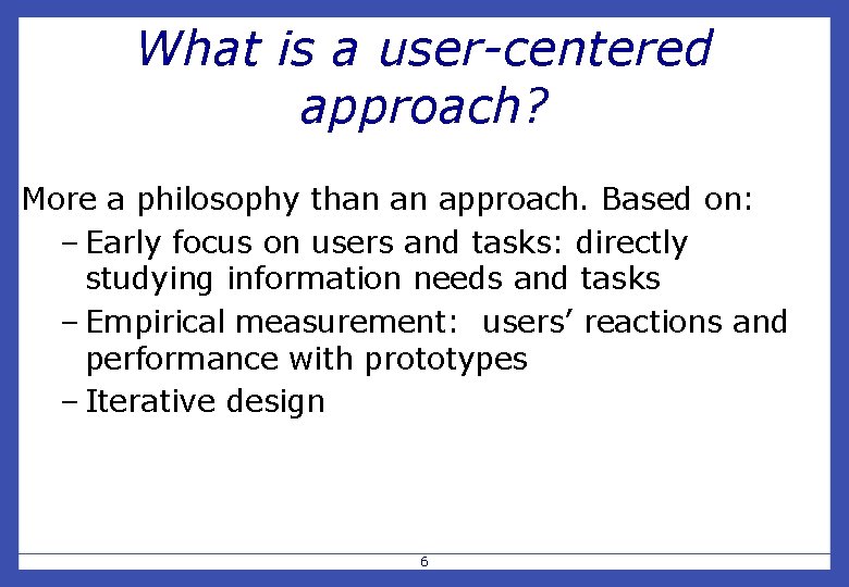 User Centered Design and Evaluation 1 Overview Why